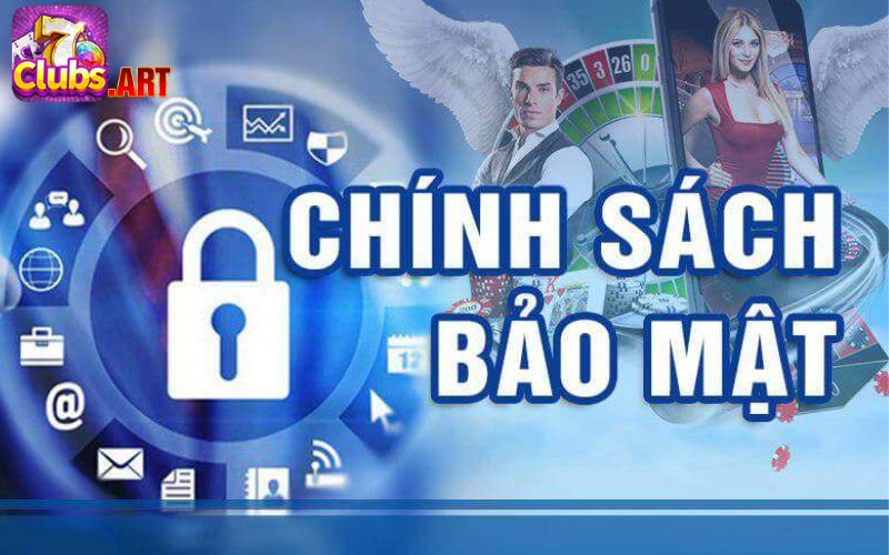 Giới thiệu sơ lược về chính sách bảo mật hàng đầu tại 7CLUB